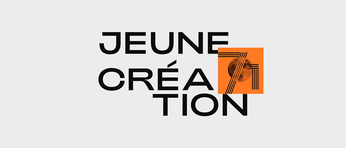 71e édition de Jeune Création