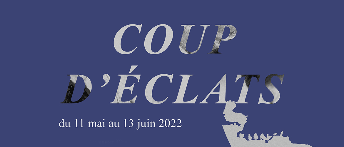  Coup d’éclats