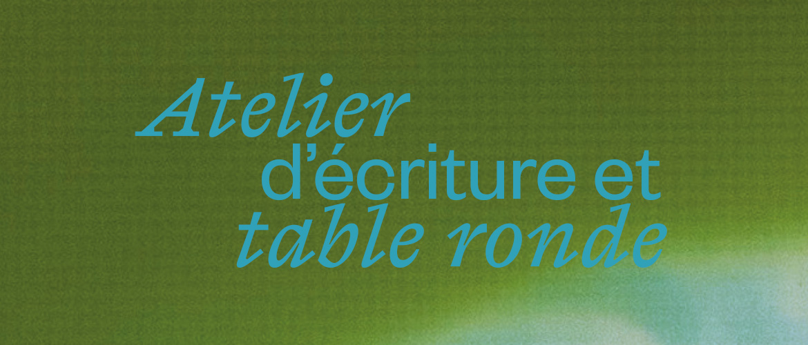 Atelier d'écriture et table ronde - Chère Melpomène